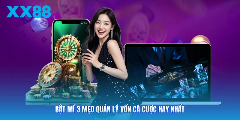 Bật mí 3 mẹo quản lý vốn cá cược hay nhất