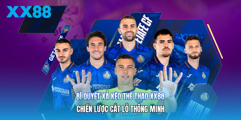 Bí Quyết Xả Kèo Thể Thao XX88 | Chiến Lược Cắt Lỗ Thông Minh