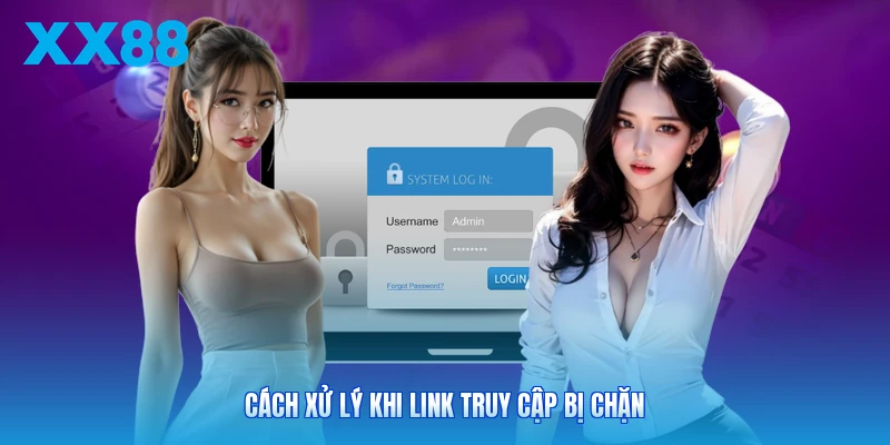 Cách xử lý khi link truy cập bị chặn