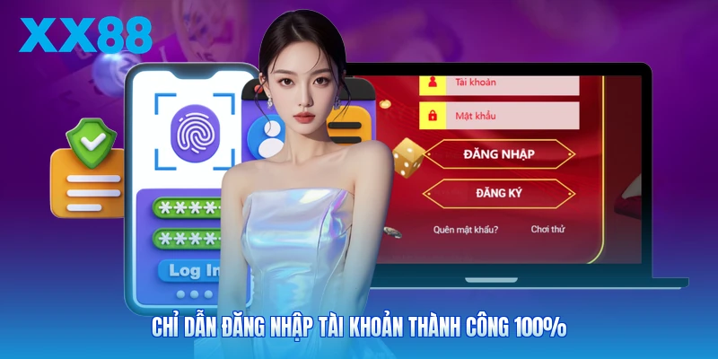 Chỉ dẫn đăng nhập tài khoản thành công 100%
