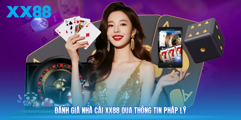 Đánh giá nhà cái XX88 qua thông tin pháp lý