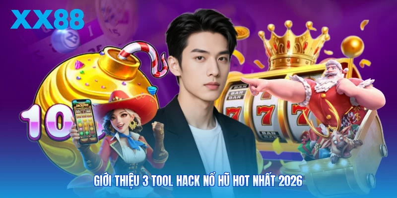 Giới thiệu 3 tool hack nổ hũ hot nhất 2026