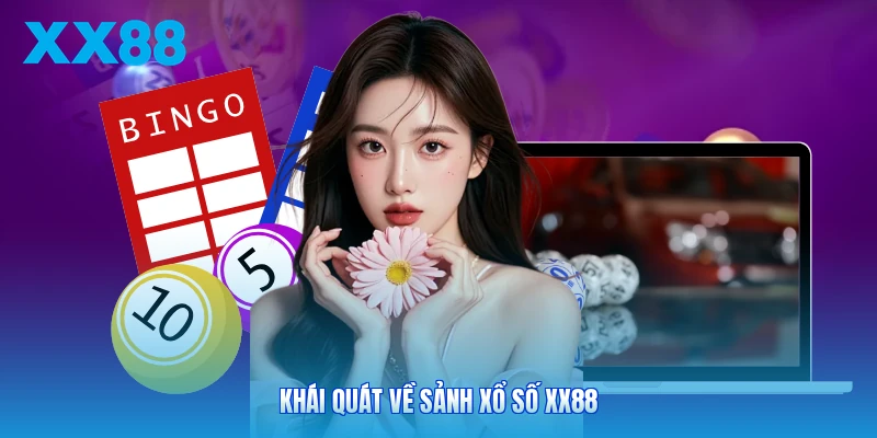 Khái quát về sảnh xổ số XX88