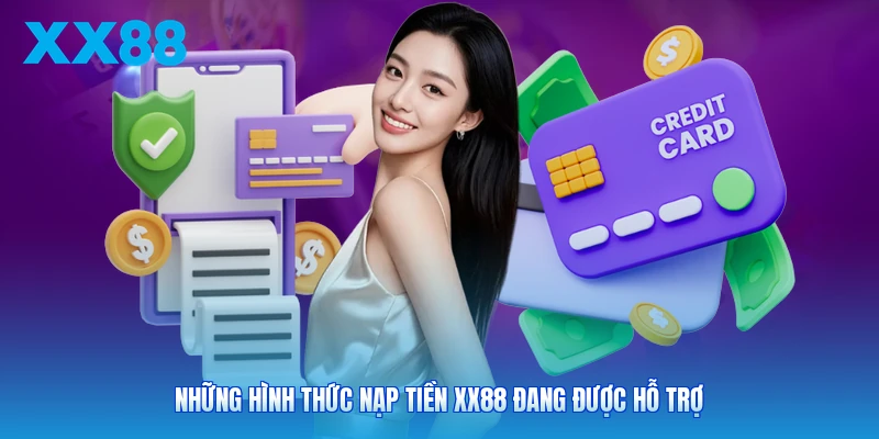 Những hình thức nạp tiền XX88 đang được hỗ trợ