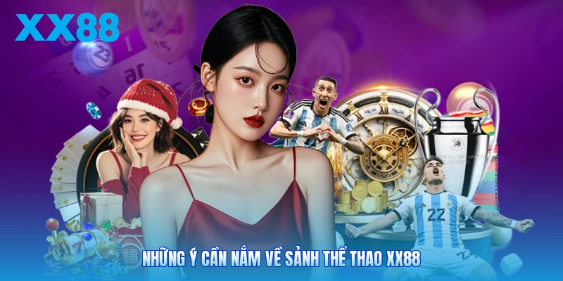 Những ý cần nắm về sảnh thể thao XX88