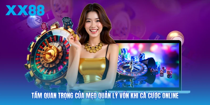 Tầm quan trọng của mẹo quản lý vốn khi cá cược online