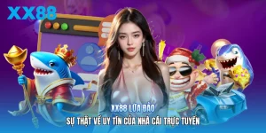 XX88 Lừa Đảo | Sự Thật Về Uy Tín Của Nhà Cái Trực Tuyến